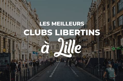 Top 10 des clubs libertins à Lille et dans les Hauts